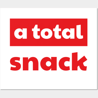 A total snack Posters and Art